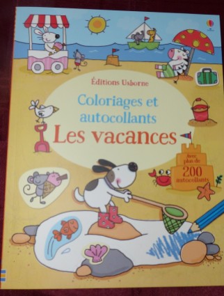 Cahier activité Coloriages et Autocollants Les Vacances - Editions Usborne